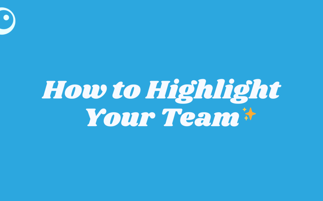 How to Highlight Your Team on Social Media