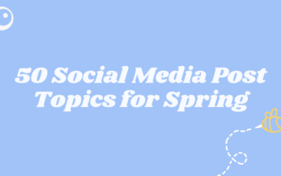 50 Social Media Post Topics for Spring